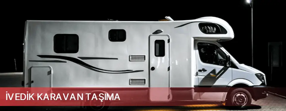 İvedik İlçemi Karavan Taşıma