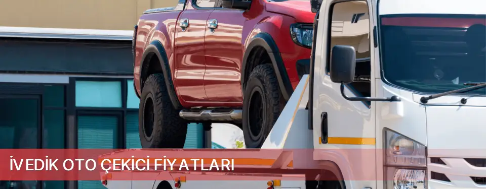 İvedik İlçemi Oto Çekici Fiyatları